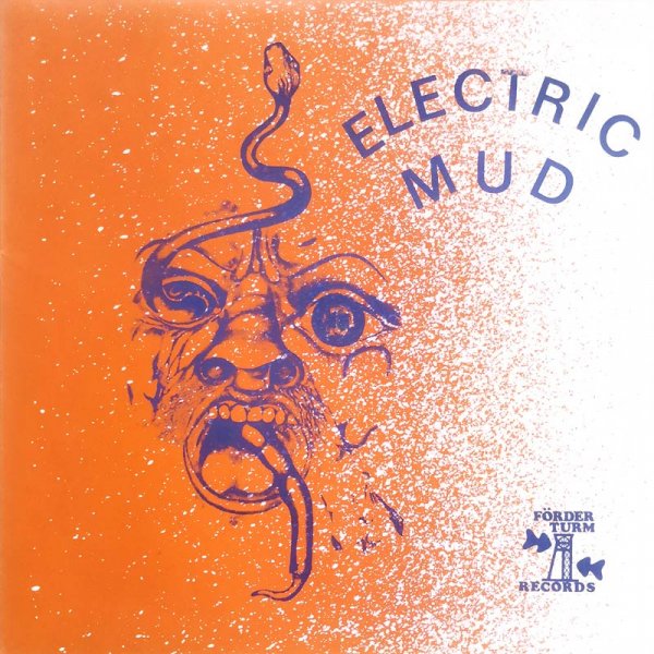 Electric Mud • Electric Mud