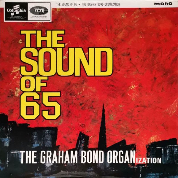 Graham Bond Organisation • The Sound Of '65