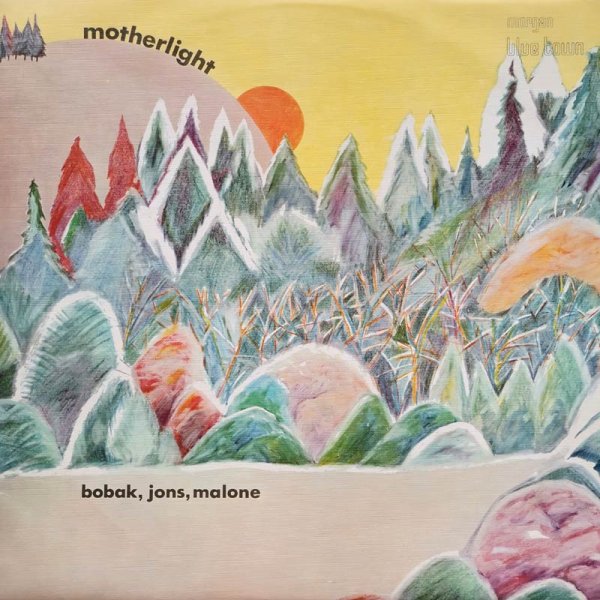 Bobak, Jons, Malone • Motherlight